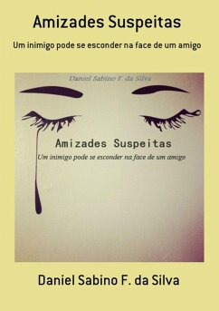 Amizades Suspeitas (eBook, PDF) - Da Silva, Daniel Sabino F.