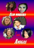 Elio Moreira E Suas Amigas (eBook, PDF)