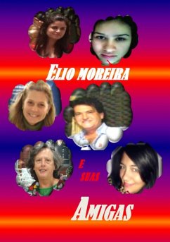Cover Elio Moreira E Suas Amigas (eBook, PDF)