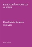 Esquadrão Anjos Da Guerra (eBook, PDF)