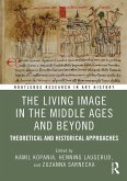 The Living Image in the Middle Ages and Beyond (eBook, ePUB)