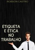 Etiqueta E Ética No Trabalho (eBook, ePUB) Etiqueta E Ética No Trabalho (eBook, ePUB)