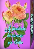 A Finalidade Da Salvação Por Cristo (eBook, ePUB)