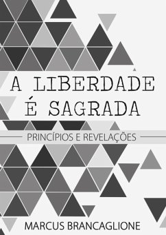 A Liberdade É Sagrada (eBook, ePUB) - Brancaglione, Marcus