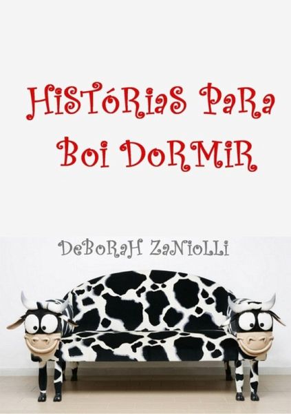 Histórias Para Boi Dormir (eBook, ePUB) Histórias Para Boi Dormir (eBook, ePUB)