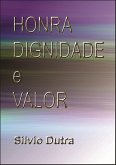 Honra, Dignidade E Valor (eBook, ePUB)