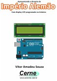 Apresentando A Dinastia Do Império Alemão Com Display Lcd Programado No Arduino (eBook, PDF)