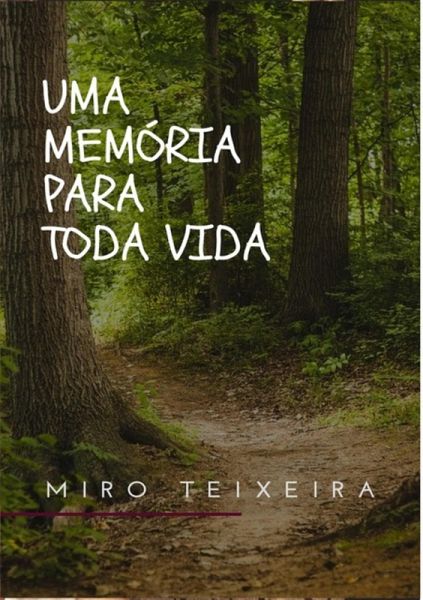 Uma Memória Para Toda Vida (eBook, PDF) Uma Memória Para Toda Vida (eBook, PDF)