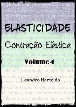 Elasticidade - Volume Iv (eBook, ePUB) - Bertoldo, Leandro