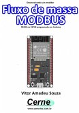 Desenvolvendo Um Medidor Fluxo De Massa Modbus Rs232 No Esp32 Programado Em Arduino (eBook, PDF)