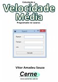 Calculando A Velocidade Média Programado No Lazarus (eBook, PDF)