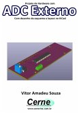 Projeto De Hardware Com Adc Externo Com Desenho De Esquema E Layout No Kicad (eBook, PDF)