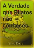 A Verdade Que Pilatos Não Conheceu (eBook, ePUB)