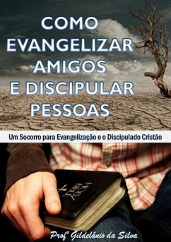 Cover Como Evangelizar Amigos E Discipular Pessoas (eBook, ePUB)