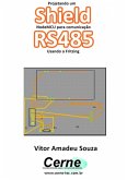 Projetando Um Shield Nodemcu Para Comunicação Rs485 Usando O Fritzing (eBook, PDF)