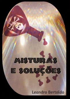 Misturas E Soluções (eBook, ePUB) - Bertoldo, Leandro