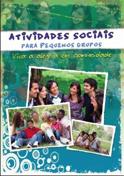 Atividades Sociais Para Pequenos Grupos (eBook, ePUB) Atividades Sociais Para Pequenos Grupos (eBook, ePUB)