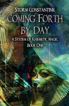 Coming Forth By Day (A System of Khemetic Magic) (eBook, ePUB) - Constantine, Storm