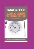Emagrecer Com Jejum Intermitente (eBook, PDF) Emagrecer Com Jejum Intermitente (eBook, PDF)