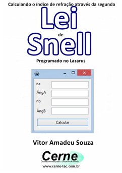 Calculando O Índice De Refração Através Da Segunda Lei De Snell Programado No Lazarus (eBook, PDF) - Souza, Vitor Amadeu