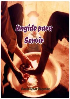 Ungido Para Servir (eBook, ePUB) - Peçanha, Paulo Cesar