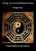I Ching - O Livro Do Símbolo Da Vida (eBook, ePUB)