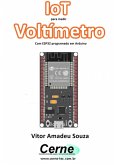 Iot Para Medir Voltímetro Com Esp32 Programado Em Arduino (eBook, PDF)