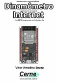 Monitorando A Concentração De Dinamômetro Remotamente Através Da Internet Com Esp32 Programado Em Arduino E Php (eBook, PDF)