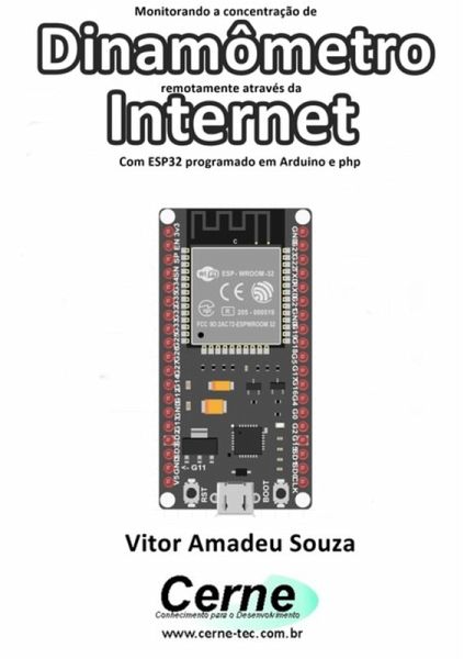 Monitorando A Concentração De Dinamômetro Remotamente Através Da Internet Com Esp32 Programado Em Arduino E Php (eBook, PDF) Monitorando A Concentração De Dinamômetro Remotamente Através Da Internet Com Esp32 Programado Em Arduino E Php (eBook, PDF)