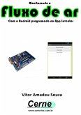 Monitorando O Fluxo De Ar Com O Android Programado No App Inventor (eBook, PDF)