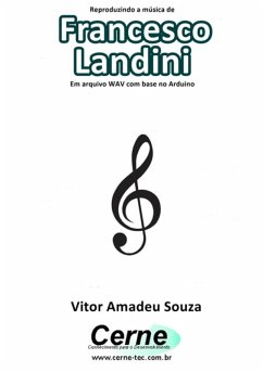 Cover Reproduzindo A Música De Francesco Landini Em Arquivo Wav Com Base No Arduino (eBook, PDF)