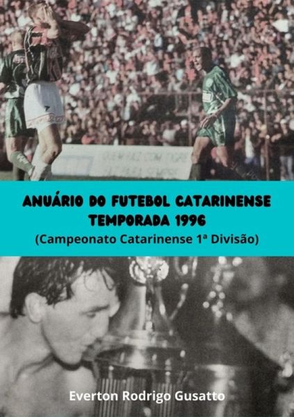 Anuário Do Futebol Catarinense Temporada 1996 (eBook, PDF)
