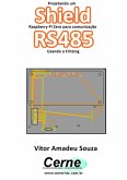 Projetando Um Shield Raspberry Pi Zero Para Comunicação Rs485 Usando O Fritzing (eBook, PDF)