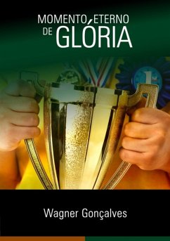 Momento Eterno De Glória (eBook, ePUB) - Gonçalves, Wagner