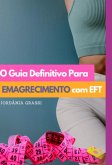 O Guia Definitivo Para Emagrecimento Com Eft (eBook, PDF)