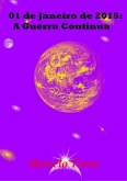 01 De Janeiro De 2015: A Guerra Continua (eBook, ePUB) 01 De Janeiro De 2015: A Guerra Continua (eBook, ePUB)