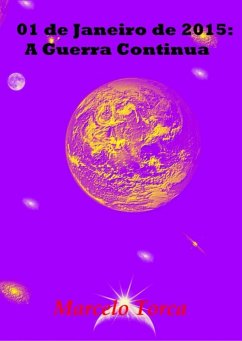 01 De Janeiro De 2015: A Guerra Continua (eBook, ePUB) Cover 01 De Janeiro De 2015: A Guerra Continua (eBook, ePUB)
