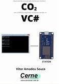 Desenvolvendo Uma Aplicação Cliente Para Monitorar Co2 Com O Esp8266 Programado No Arduino E Servidor No Vc# (eBook, PDF)