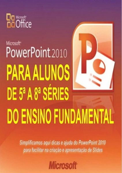 Powerpoint Para Alunos Do Ensino Fundamental (eBook, ePUB) Powerpoint Para Alunos Do Ensino Fundamental (eBook, ePUB)