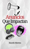 Anuncios que Impactan (How to Achieve Success, #1) (eBook, ePUB) Anuncios que Impactan (How to Achieve Success, #1) (eBook, ePUB)