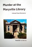 Murder at the Maryville Library: A Small Town Romance (The Maryville Library Murders, #1) (eBook, ePUB)