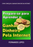 Como Começar A Ganhar Dinheiro Na Internet (eBook, PDF)