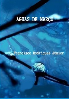 Águas De Março (eBook, ePUB) - Júnior, Francisco Rodrigues