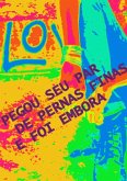 Pegou Seu Par De Pernas Finas E Foi Embora (eBook, ePUB)