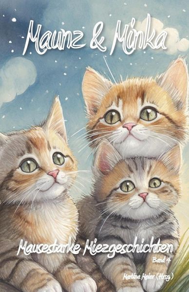 Maunz & Minka - Mausestarke Miezgeschichten
