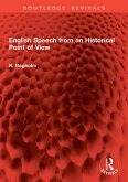 English Speech from an Historical Point of View (eBook, ePUB) English Speech from an Historical Point of View (eBook, ePUB)