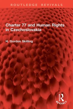 Charter 77 and Human Rights in Czechoslovakia (eBook, ePUB) - Skilling, H. Gordon