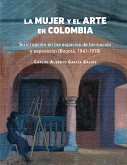 La mujer y el arte en Colombia (eBook, ePUB) La mujer y el arte en Colombia (eBook, ePUB)