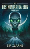 Die Erstkontaktdateien: Band 2 (Die Erstkontaktdateien Sammlung, #2) (eBook, ePUB) Die Erstkontaktdateien: Band 2 (Die Erstkontaktdateien Sammlung, #2) (eBook, ePUB)