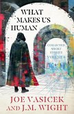 What Makes Us Human What Makes Us Human